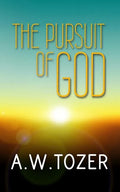 The Pursuit of God: Original and Unabridged - Paperback