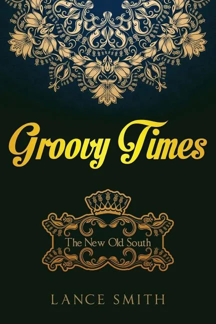 Groovy Times: The New Old South - Paperback
