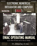 Electronic Numerical Integrator and Computer (ENIAC) ENIAC Operating Manual - Paperback