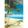 Sweet Island Breezes: Poems and Essays - Paperback