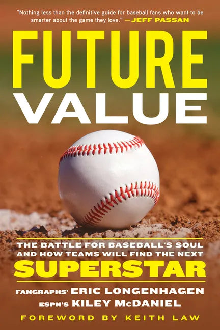 Future Value: The Battle for Baseball's Soul and How Teams Will Find the Next Superstar - Paperback