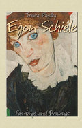 Egon Schiele: Paintings and Drawings - Paperback