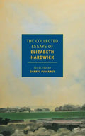 The Collected Essays of Elizabeth Hardwick - Paperback