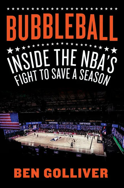 Bubbleball: Inside the Nba's Fight to Save a Season - Hardcover