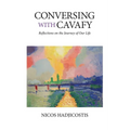 Conversing with Cavafy: Reflections on the Journey of Our Life - Paperback
