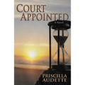 Court Appointed, A Novel of Compassion - Paperback