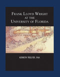 Frank Lloyd Wright at the University of Florida - Hardcover