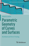 Parametric Geometry of Curves and Surfaces: Architectural Form-Finding - Hardcover