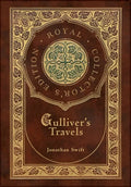Gulliver's Travels (Royal Collector's Edition) (Case Laminate Hardcover with Jacket) - Hardcover