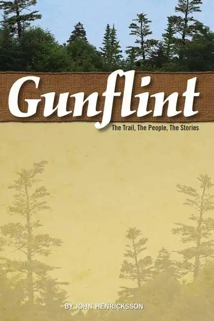 Gunflint: The Trail, the People, the Stories - Paperback