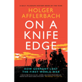 On a Knife Edge: How Germany Lost the First World War - Paperback
