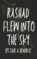 Rashad Flew Into the Sky - Paperback