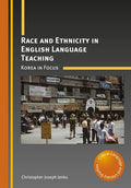 Race and Ethnicity in English Language Teaching: Korea in Focus - Paperback