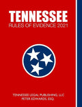 Tennessee Rules of Evidence 2021: Complete Rules in Effect as of March 1, 2021 - Paperback