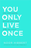 You Only Live Once: Find Your Purpose. Make Life Count - Paperback