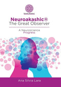 Neuroakashic(R) the Great Observer: A Neuroscience Progress - Hardcover
