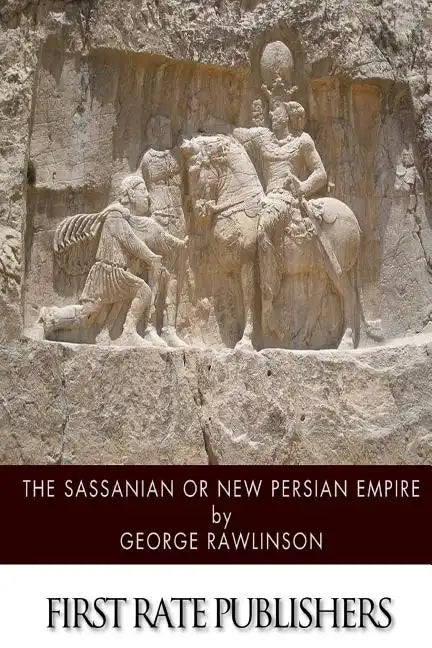 The Sassanian or New Persian Empire - Paperback