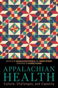 Appalachian Health: Culture, Challenges, and Capacity - Hardcover
