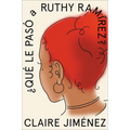 What Happened to Ruthy Ramirez \ Qué Le Pasó a Ruthy Ramírez (Spanish Edition) - Paperback