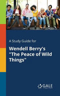 A Study Guide for Wendell Berry's "The Peace of Wild Things" - Paperback