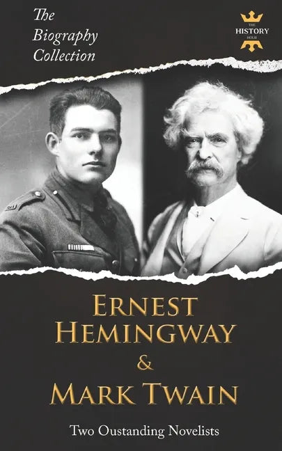 Ernest Hemingway & Mark Twain: Two Outstanding Novelists. The Biography Collection - Paperback