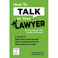 How To Talk To Your Lawyer: So You Can Get the Results You Want - Paperback