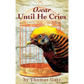 Oscar Until He Cries - Hardcover