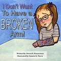 I Don't Want To Have a Broken Arm! - Paperback