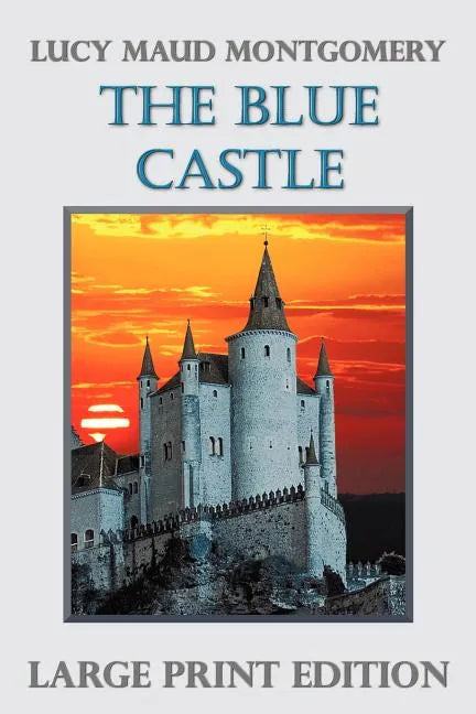 The Blue Castle - Paperback