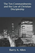 The Ten Commandments and the Law of Christian Discipleship - Paperback