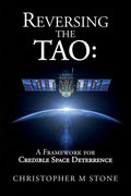 Reversing the Tao: A Framework for Credible Space Deterrence - Paperback