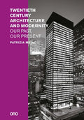 Twentieth-Century Architecture and Modernity: Our Past, Our Present - Paperback