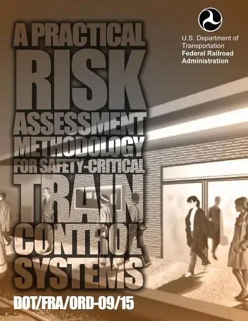 A Practical Risk Assessment Methodology for Safety-Critical Train Control System - Paperback
