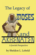 The Legacy of Moses and Akhenaten - Paperback
