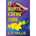 It Hurts Every Time - Paperback