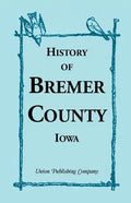 History of Bremer County, Iowa - Paperback