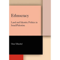 Ethnocracy: Land and Identity Politics in Israel/Palestine - Paperback