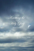 Knowing the Holy Ghost Second Edition - Paperback