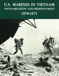 U.S. Marines in Vietnam: Vietnamization and Redeployment - 1970-1971 - Paperback