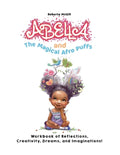 Abella and the Magical Afro Puffs Workbook of Reflections, Creativity, Dreams, and Imaginations! - Paperback