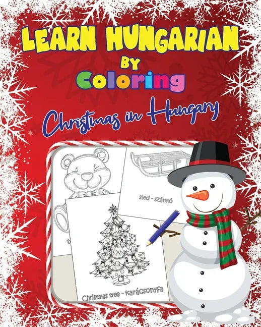 Learn Hungarian by Coloring: Christmas in Hungary - Paperback