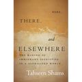 Here, There, and Elsewhere: The Making of Immigrant Identities in a Globalized World - Hardcover