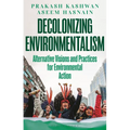 Decolonizing Environmentalism: Alternative Visions and Practices of Environmental Action - Hardcover