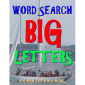 Word Search Big Letters: 133 EXTRA LARGE PRINT Entertaining Themed Puzzles - Paperback