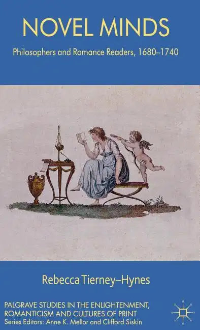 Novel Minds: Philosophers and Romance Readers, 1680-1740 - Hardcover