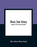 Illinois State History; Daughters Of The American Revolution - Paperback