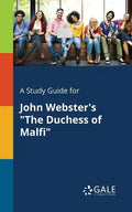 A Study Guide for John Webster's "The Duchess of Malfi" - Paperback