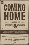 Coming Home: Essays on the New Heaven and New Earth - Paperback