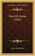 Tales Of Ossian (1822) - Hardcover