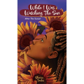 While I Was Watching the Sun - Hardcover